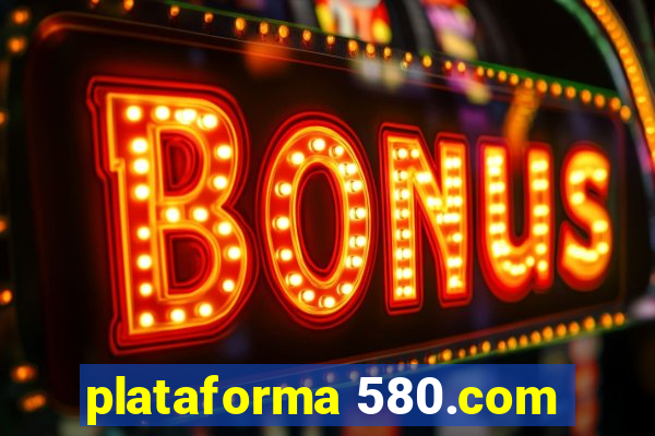 plataforma 580.com